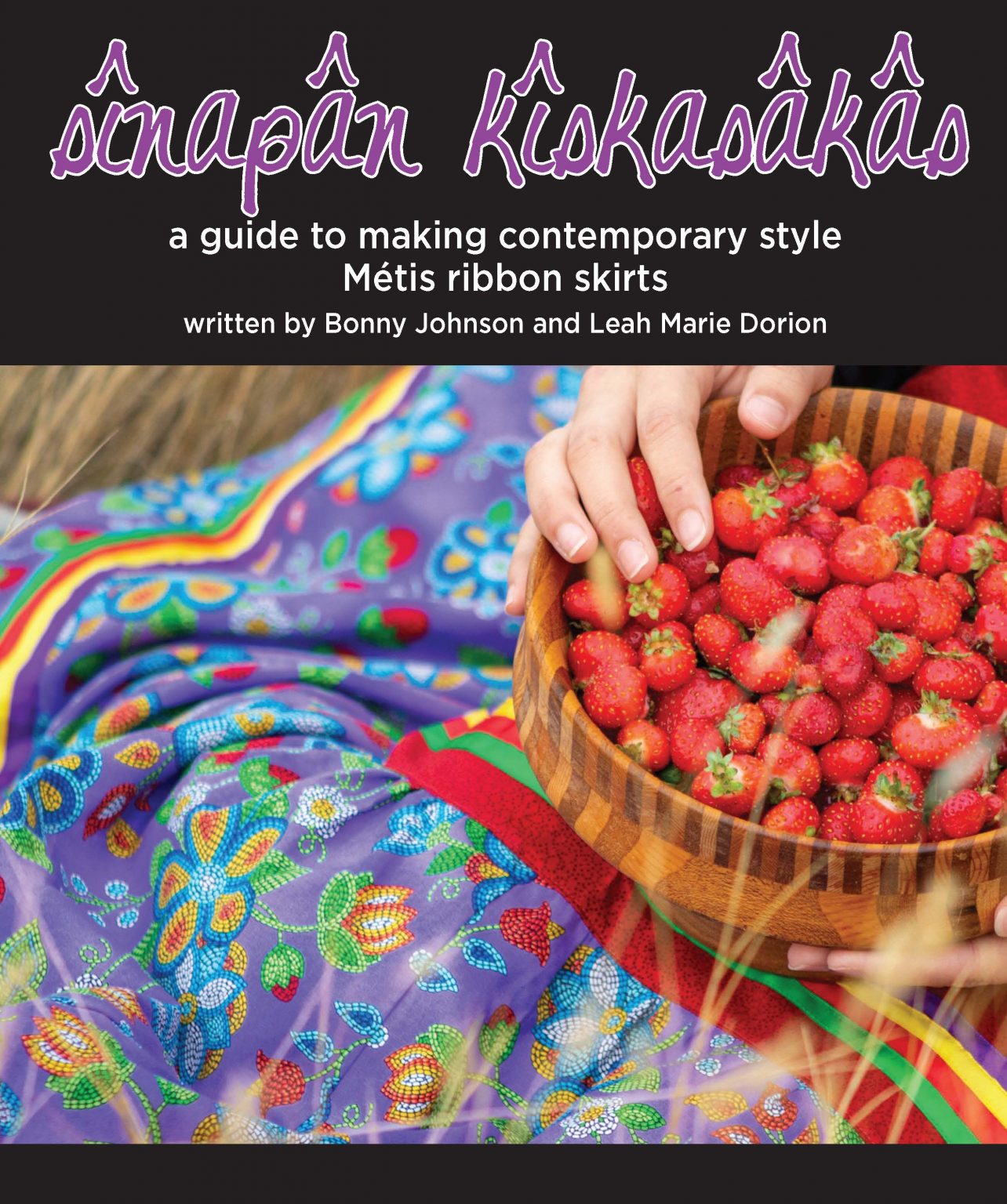 Sinapan Kiskasakas - A guide to contemporary ribbon skirt making